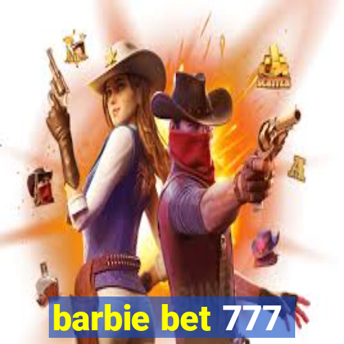 barbie bet 777